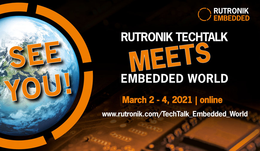 Immerse yourself in the world of embedded systems: Rutronik TechTalk meets embedded world 2021